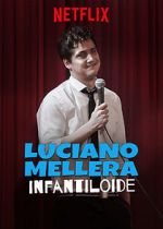 Watch Luciano Mellera: Infantiloide 9Movies