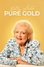 Watch Betty White: Pure Gold 9Movies