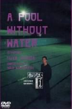 Watch A Pool Without Water 9Movies
