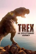 Watch T-Rex: An Evolutionary Journey 9Movies