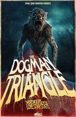 Watch The Dogman Triangle: Werewolves in the Lone Star State 9Movies