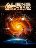 Watch Aliens Uncovered: Golden Frequency 9Movies