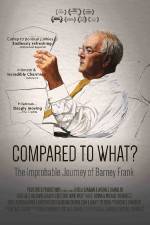 Watch Compared to What: The Improbable Journey of Barney Frank 9Movies