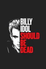 Watch Billy Idol Should Be Dead 9Movies