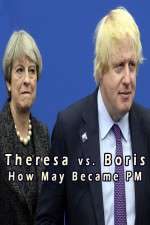 Watch Theresa vs. Boris: How May Became PM 9Movies
