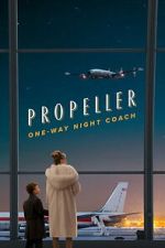 Watch Propeller One-Way Night Coach 9Movies