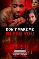 Watch Don\'t Make Me Bless You 9Movies