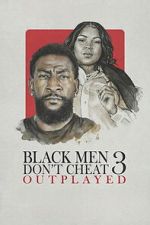 Watch Black Men Don\'t Cheat 3: Outplayed 9Movies