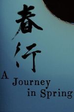 Watch A Journey in Spring 9Movies