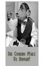 Watch BBC Did Cooking Make Us Human 9Movies