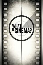 Watch What Is Cinema? 9Movies