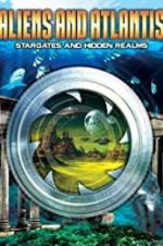 Watch Aliens and Atlantis: Stargates and Hidden Realms 9Movies