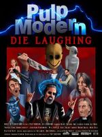 Watch Pulp Modern: Die Laughing 9Movies