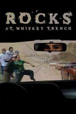 Watch Rocks at Whiskey Trench 9Movies
