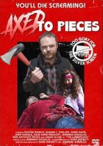 Watch Axed To Pieces 9Movies