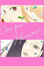 Watch ONE PIECE HEROINES 9Movies