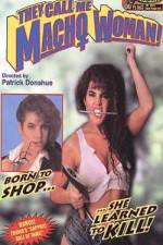 Watch They Call Me Macho Woman 9Movies