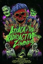 Watch Attack of the Radioactive Zombies 9Movies