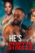 Watch He\'s for the Streets 9Movies