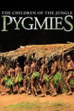 Watch Pygmies The Children of the Jungle 9Movies