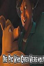 Watch The Pig Who Cried Werewolf 9Movies