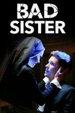Watch Bad Sister 9Movies