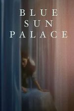 Watch Blue Sun Palace 9Movies