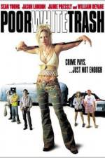 Watch Poor White Trash 9Movies
