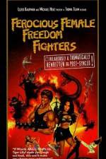 Watch Ferocious Female Freedom Fighters 9Movies