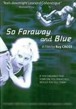 Watch So Faraway and Blue 9Movies