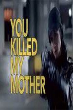 Watch You Killed My Mother 9Movies