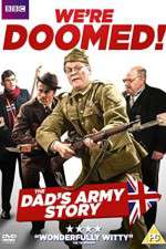 Watch We're Doomed! The Dad's Army Story 9Movies