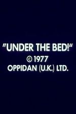 Watch Under the Bed! 9Movies