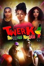 Watch Twerk: Reggae Nights 9Movies