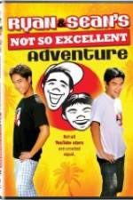 Watch Ryan and Sean's Not So Excellent Adventure 9Movies