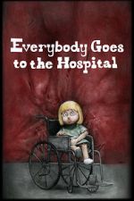 Watch Everybody Goes to the Hospital (Short 2021) 9Movies