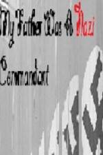 Watch My Father Was A Nazi Commandant 9Movies