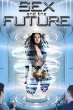 Watch Sex and the Future 9Movies
