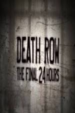 Watch Death Row The Final 24 Hours 9Movies