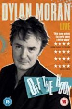Watch Dylan Moran: Off the Hook 9Movies
