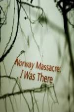 Watch Norway Massacre I Was There 9Movies