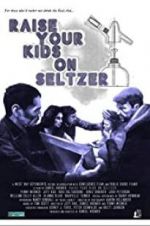 Watch Raise Your Kids on Seltzer 9Movies