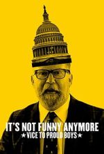 Watch It\'s Not Funny Anymore: Vice to Proud Boys 9Movies