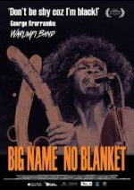 Watch Big Name No Blanket 9Movies