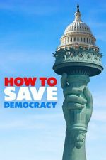 Watch How to Save Democracy 9Movies