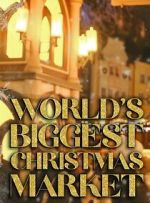 Watch World\'s Biggest Christmas Market (TV Special 2025) 9Movies
