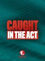 Watch Caught in the Act 9Movies
