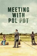 Watch Meeting with Pol Pot 9Movies