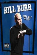 Watch Bill Burr: Why Do I Do This? 9Movies