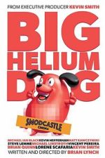 Watch Big Helium Dog 9Movies